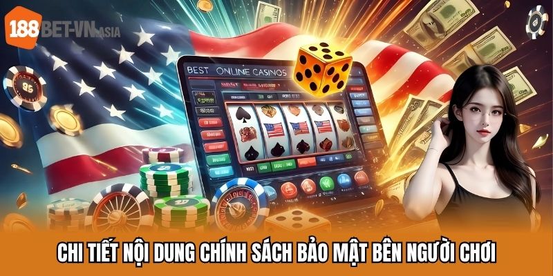 Chi tiết nội dung chính sách bảo mật bên người chơi
